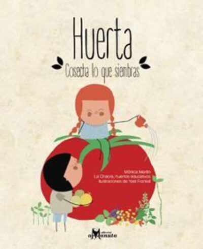 Huerta: Cosecha lo que siembras