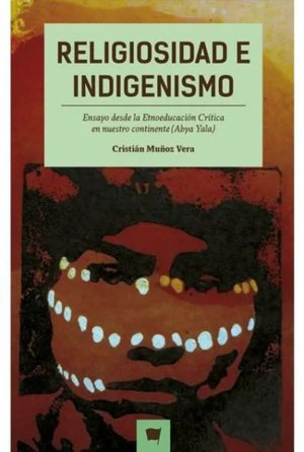 Religiosidad e Indigenismo: Ensayo desde la etnoeducación Crítica en nuestro continente