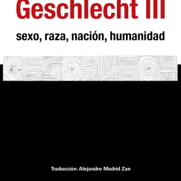 Geschlecht III. Sexo, raza, nación, humanidad